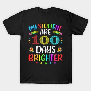 My Students Are 100 Days Brighter 100Th Day Of School T-Shirt